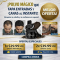 Polvo mágico tapa entradas y canas al instante ®